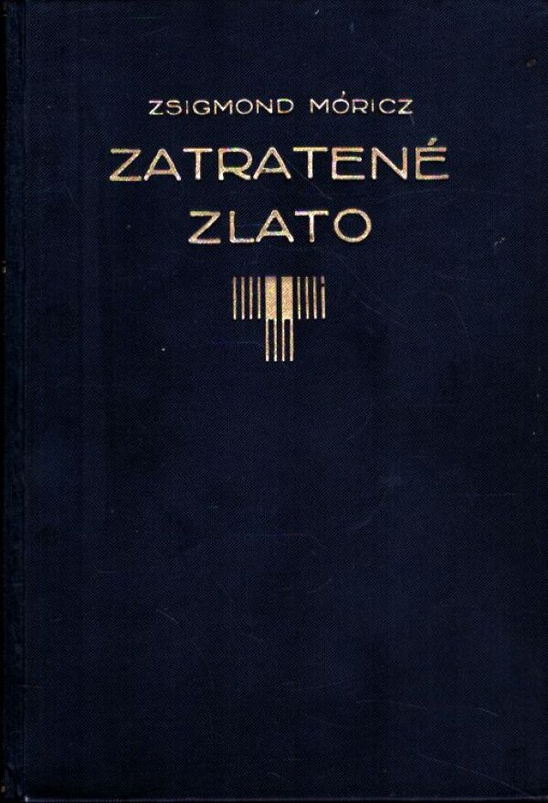 Zsigmond Móricz: ZATRATENÉ ZLATO
