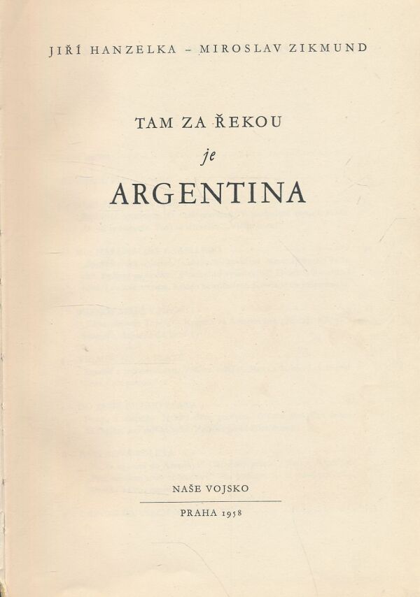 J. Hanzelka, M. Zikmund: Tam za řekou je Argentina