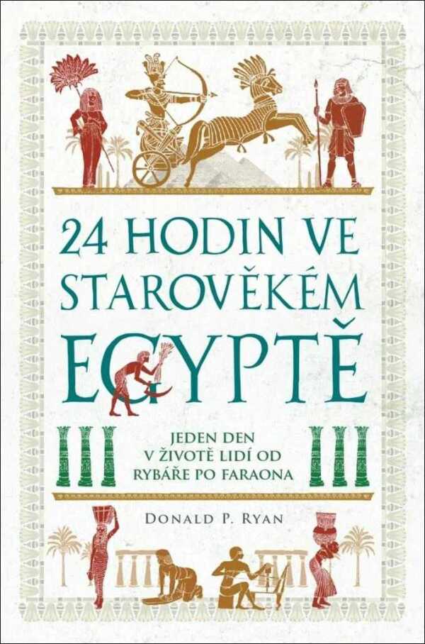Donald P. Ryan: 24 HODIN VE STAROVĚKÉM EGYPTĚ