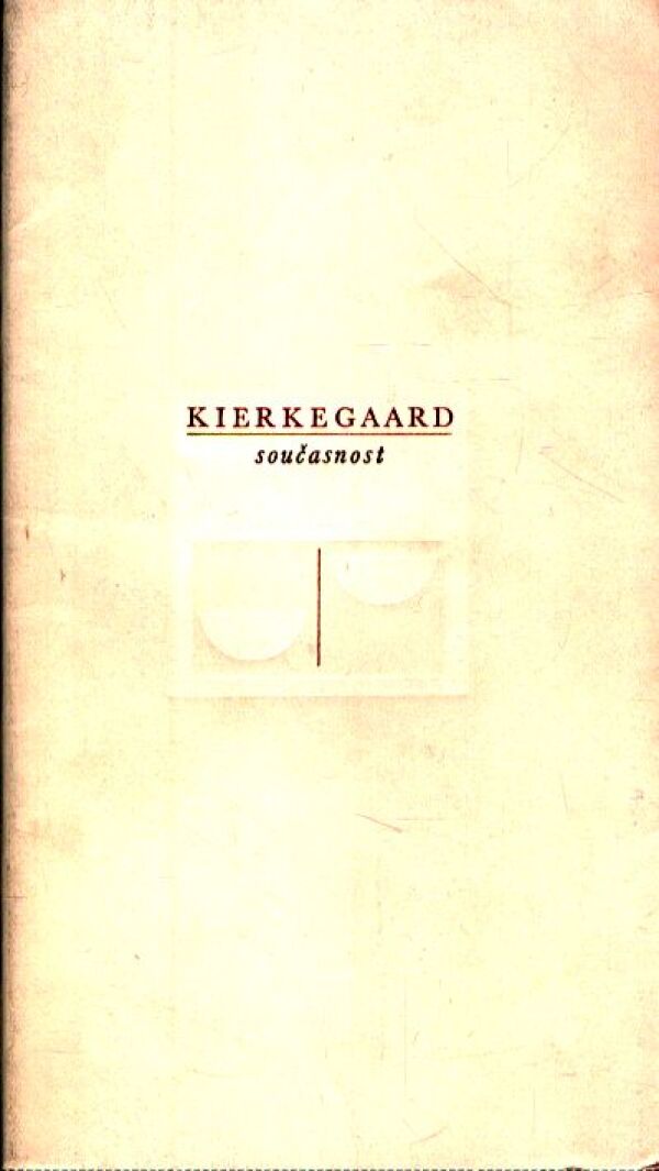 Soren Kierkegaard: SOUČASNOST