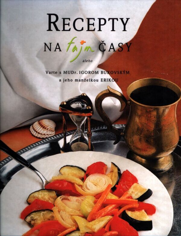 Igor Bukovský, Erika Bukovská: RECEPTY NA FAJN ČASY