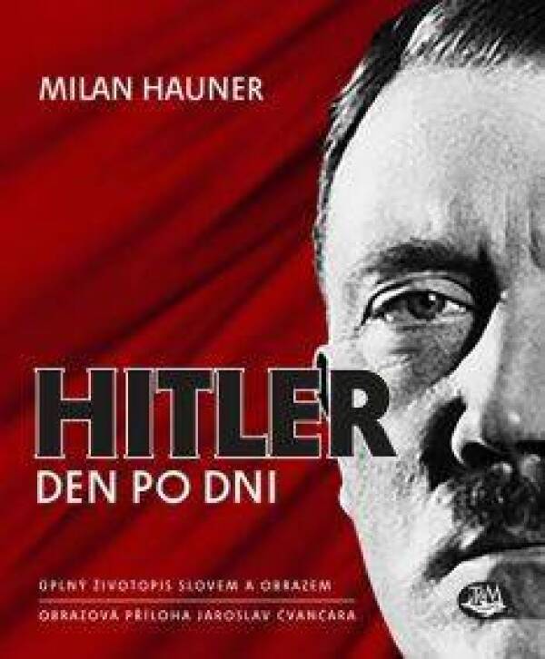 Milan Hauner: HITLER DEN PO DNI