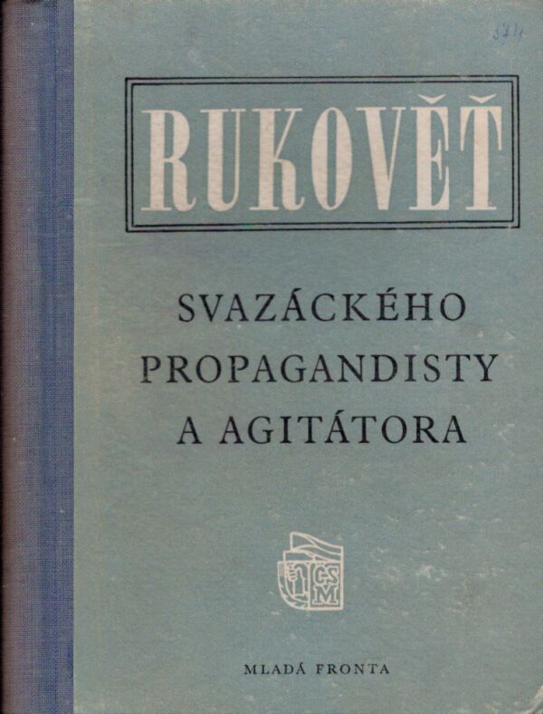 Stanislav Myslil, Miroslav Klivar: RUKOVĚŤ SVAZÁCKÉHO PROPAGANDISTY A AGITÁTORA