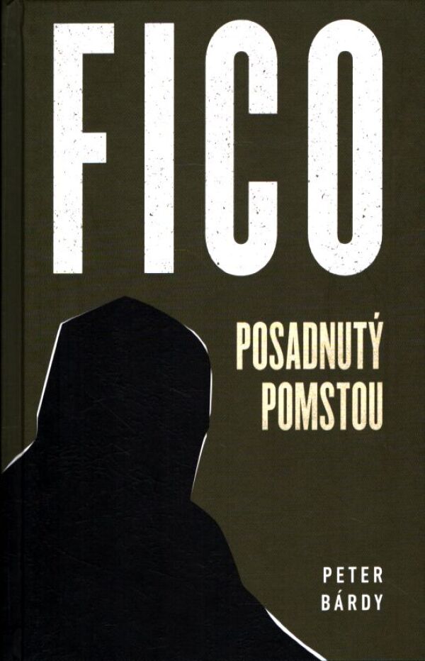 Peter Bárdy: FICO POSADNUTÝ POMSTOU