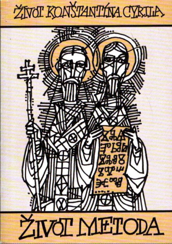 ŽIVOT KONŠTANTÍNA CYRILA A ŽIVOT METODA