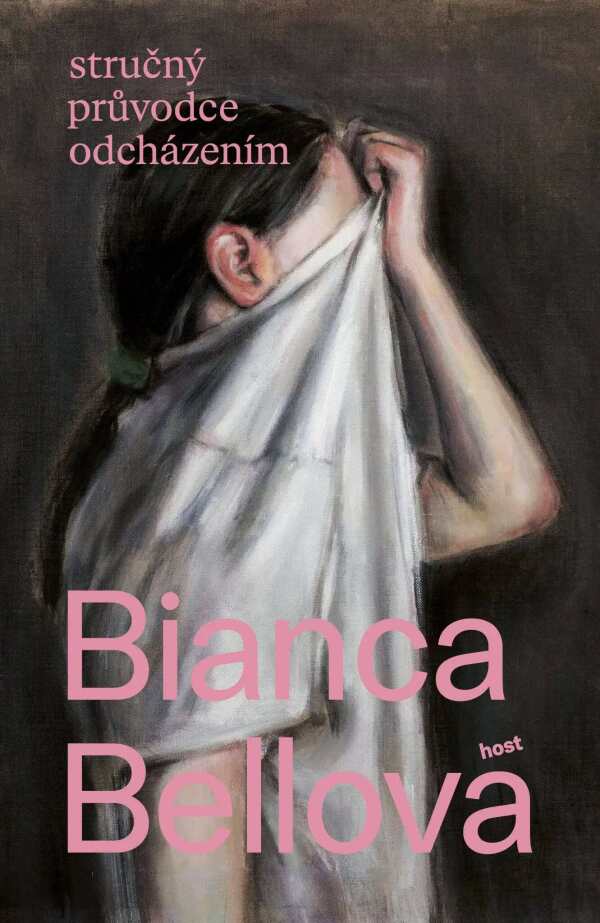 Bianca Bellová: STRUČNÝ PRŮVODCE ODCHÁZENÍM