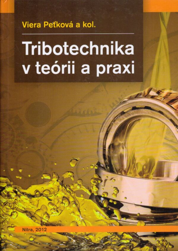 Viera Peťková: TRIBOTECHNIKA V TEÓRII A PRAXI