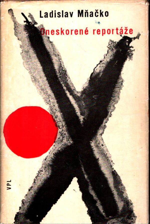 Ladislav Mňačko: ONESKORENÉ REPORTÁŽE