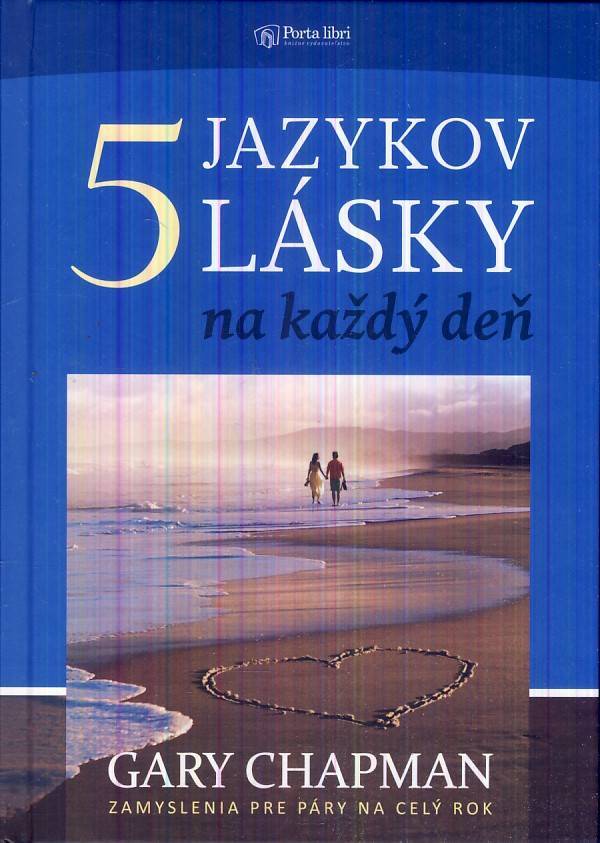 Gary Chapman: 5 JAZYKOV LÁSKY NA KAŽDÝ DEŇ