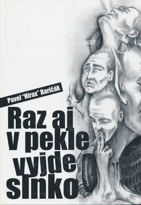 Pavel Hirax Baričák: Raz aj v pekle vyjde slnko