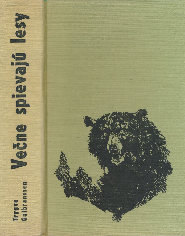 Trygve Gulbranssen: Večne spivajú lesy. Zo smrtnej hory fúka. Niet inej cesty