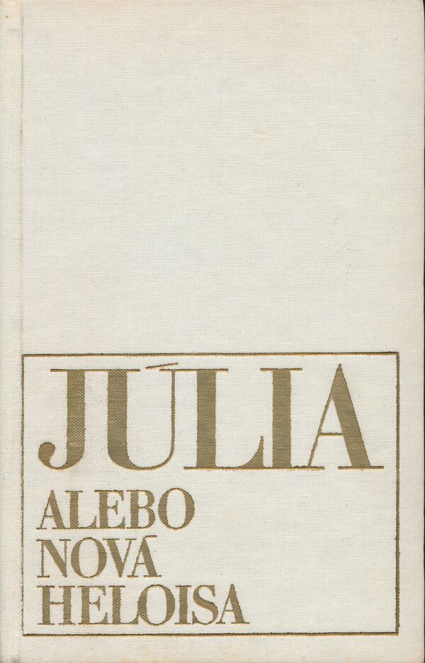 Jean-Jacques Rosseau: Júlia alebo nová Heloisa